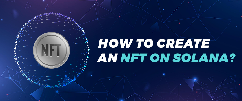 How to Create an NFT on Solana?