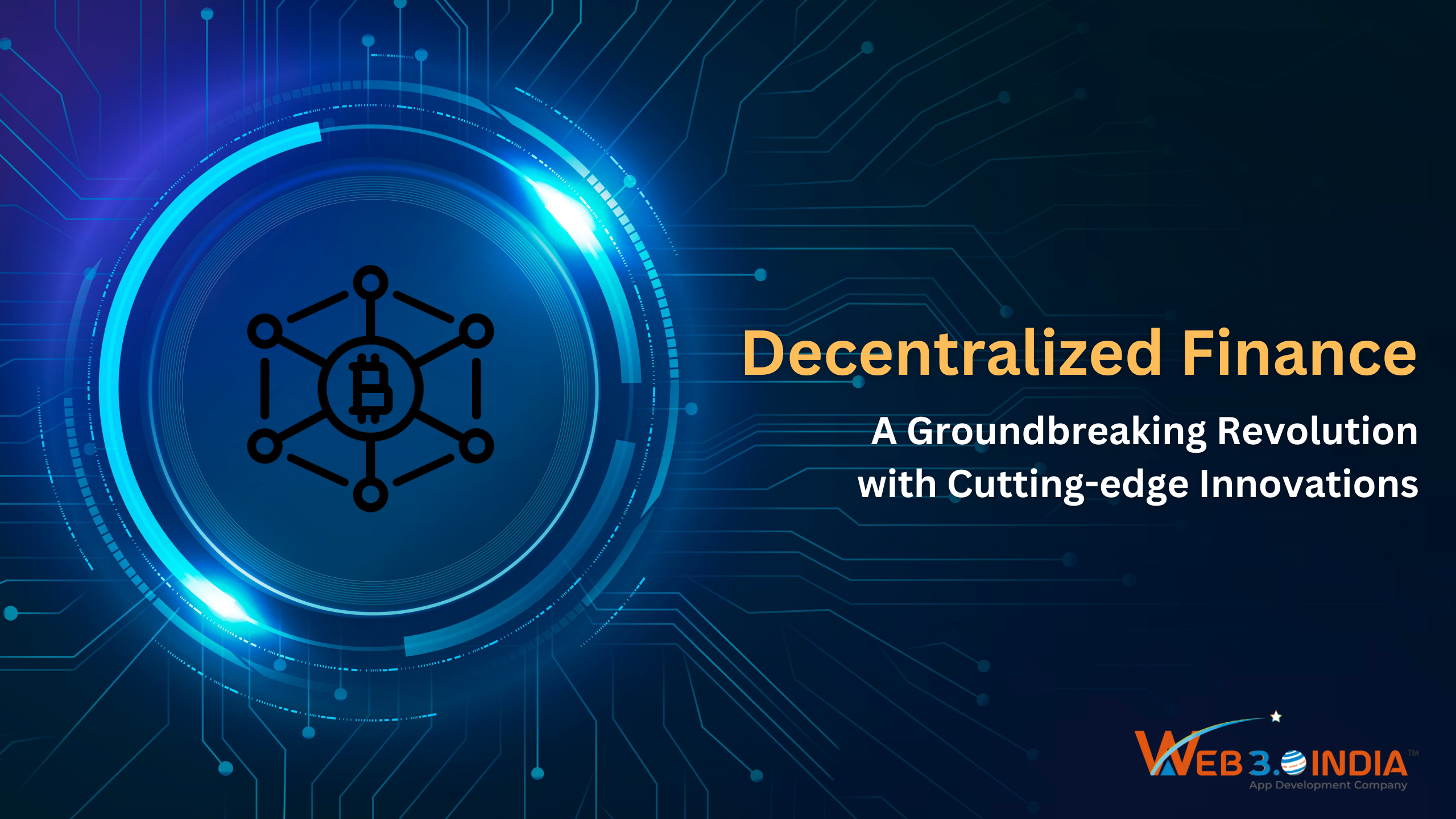 Decentralized Finance 2023 A Groundbreaking Revolution with Cutting-edge Innovations - Web 3.0 India